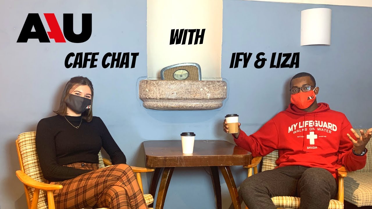 Cafe Chat with AAU Students Ify and Liza